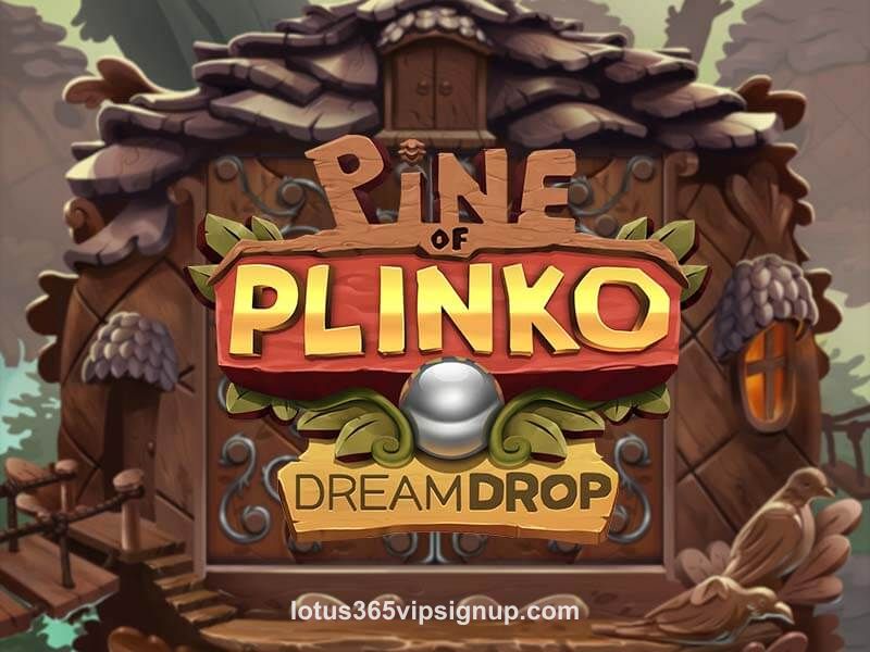 Pine Of Plinko Dream Drop